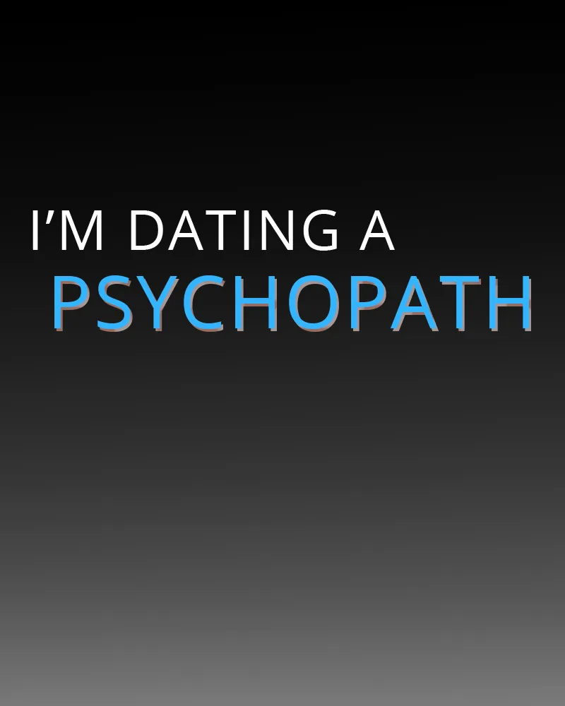 I'm Dating A Psychopath - 1 - 67e97efc0238e.webp