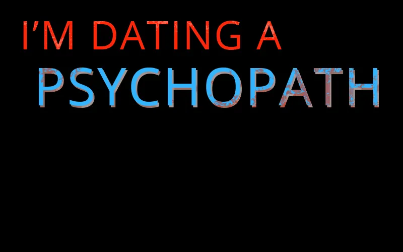 I'm Dating A Psychopath - 14 - 67e97f364c1ba.webp