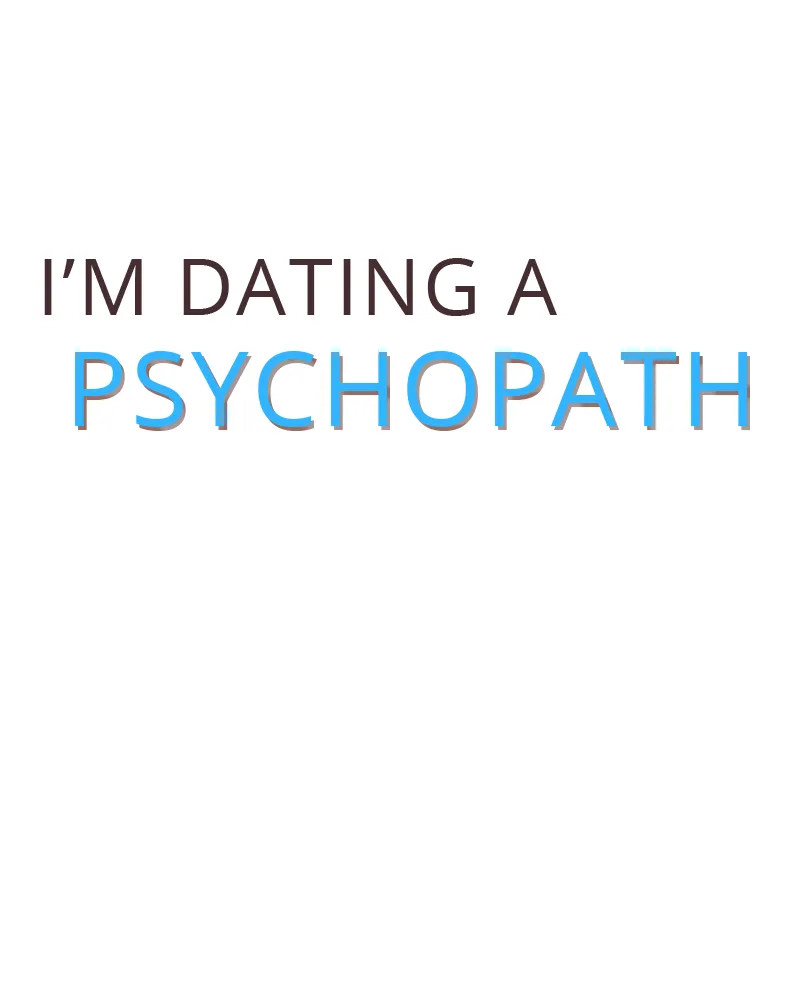 I'm Dating A Psychopath - 16 - 67e97f4e932ee.webp