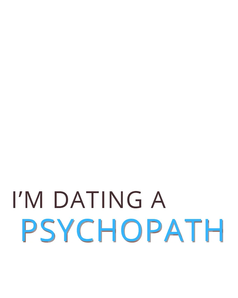 I'm Dating A Psychopath - 23 - 67e97fa7c6d7a.webp