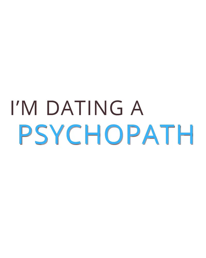 I'm Dating A Psychopath - 26 - 67e97fd0d195c.webp