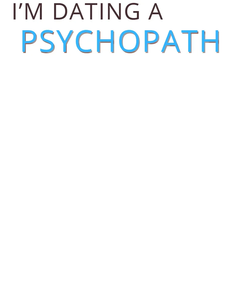 I'm Dating A Psychopath - 4 - 67e9801a2bb24.webp