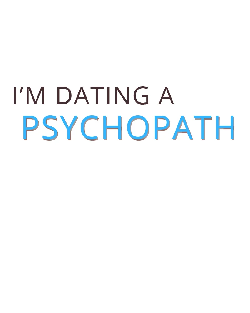 I'm Dating A Psychopath - 6 - 67e98039ad6df.webp