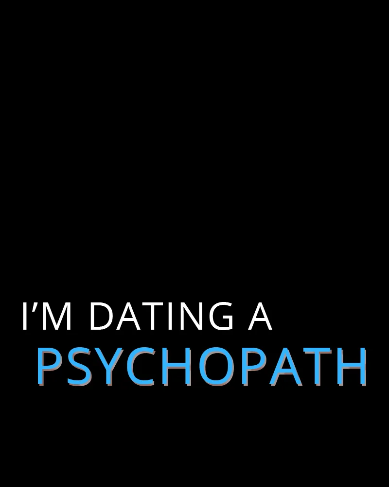 I'm Dating A Psychopath - 8 - 67e9804f370cc.webp